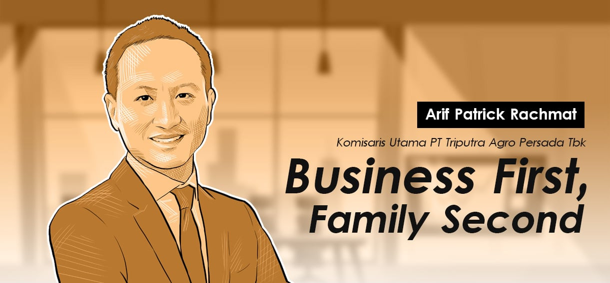 Arif Patrick Rachmat: Business First, Family Second
