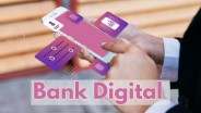 Bank Digital Atur Strategi Hadapi Bunga Tinggi dan Gonjang-ganjing Global