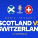 Link Live Streaming Skotlandia vs Swiss di Euro 2024, Kick-Off 02.00 WIB