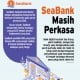 KINERJA PERBANKAN  :  Seabank & Pembuktian Bank Digital