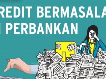 Ikhtiar Sederet Bank Keluar dari Zona Kredit Bermasalah (NPL) Tinggi