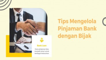 Tips Mengelola Pinjaman Bank dengan Bijak