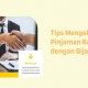 Tips Mengelola Pinjaman Bank dengan Bijak