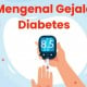 Mengenal Gejala Diabetes Melitus, Gula Darah Tinggi Akibat Gaya Hidup Tak Sehat