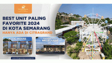 Attic House dan Melbourne Shophouses, Best Unit 2024 CitraGrand Semarang