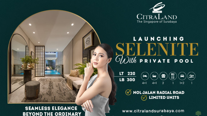 CitraLand Surabaya Hadirkan Hunian Tipe Selenite Dengan Private Pool!