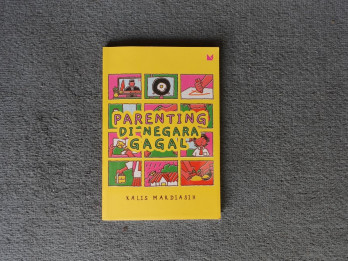 Resensi Buku 'Parenting di Negara Gagal', Saat Pola Asuh Bukan Urusan Privat