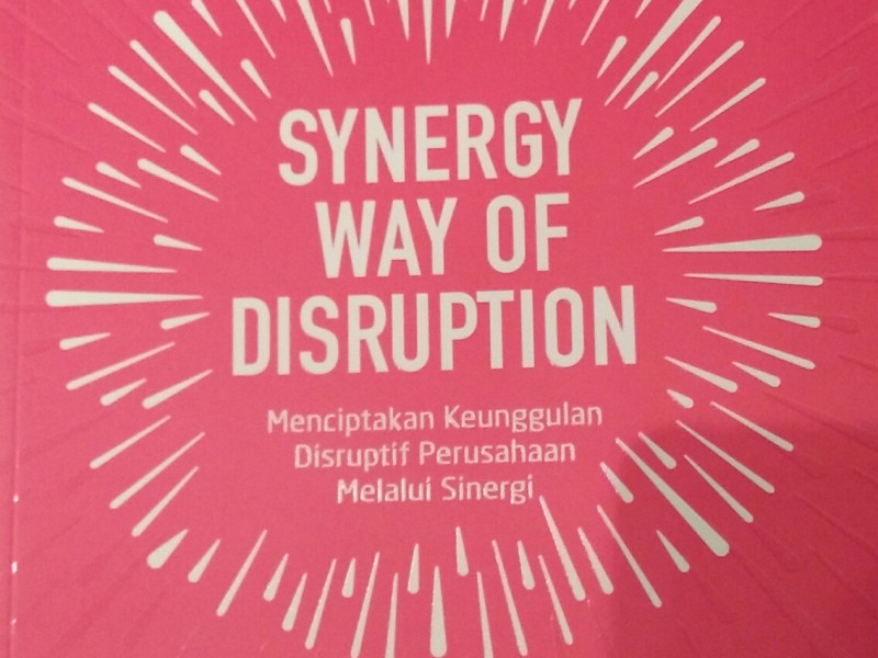 Buku "Synergy Way of Disruption" Ulas Isu Pentingnya Sinergi Disruptif