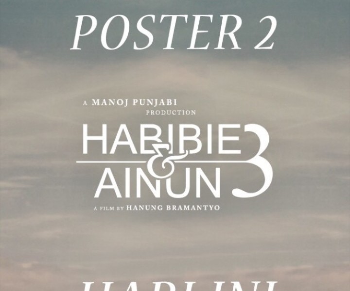 B.J. Habibie Meninggal Bertepatan dengan Dirilisnya Teaser Poster Film Ainun Habibie 3